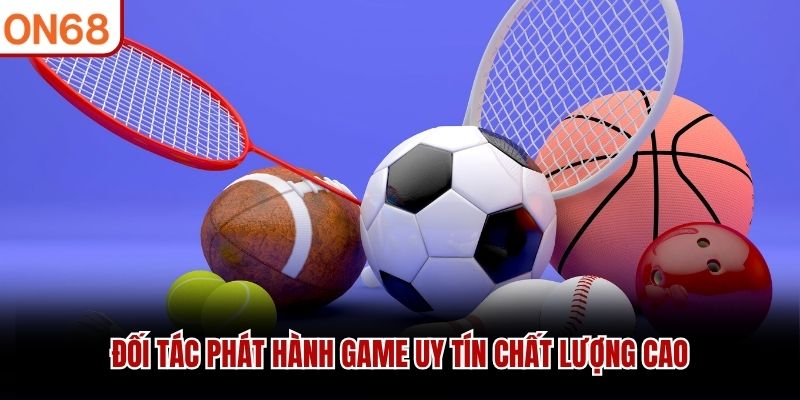 Đối tác phát hành game uy tín chất lượng cao